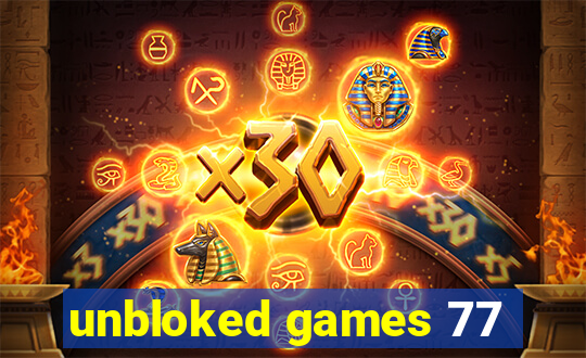 unbloked games 77